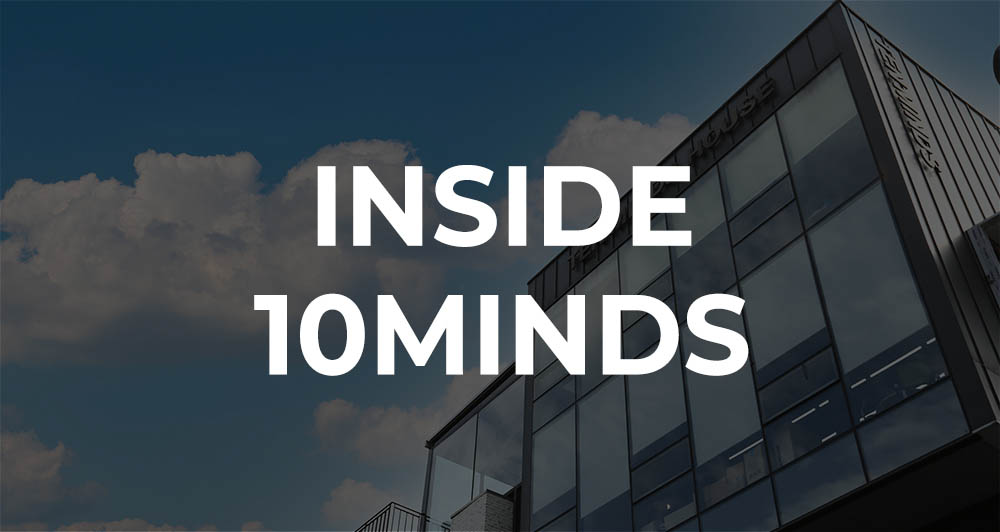 INSIDE 10MINDS